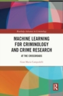 Image for Machine learning for criminology and crime research  : at the crossroads