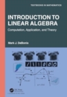 Image for Introduction To Linear Algebra : Computation, Application, and Theory