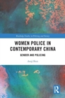 Image for Women police in contemporary China  : gender and policing