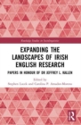 Image for Expanding the landscapes of Irish English research  : papers in honour of Dr Jeffrey Kallen
