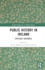 Image for Public history in Ireland  : difficult histories