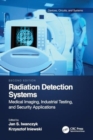 Image for Radiation Detection Systems : Medical Imaging, Industrial Testing, and Security Applications