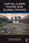 Image for Capital claims  : power and global finance