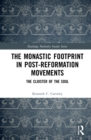 Image for The Monastic Footprint in Post-Reformation Movements
