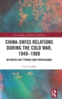 Image for China-Swiss Relations during the Cold War, 1949–1989