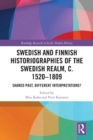 Image for Swedish and Finnish Historiographies of the Swedish Realm, c. 1520–1809