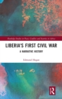 Image for Liberia&#39;s First Civil War  : a narrative history