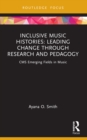 Image for Inclusive Music Histories: Leading Change through Research and Pedagogy