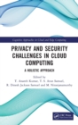 Image for Privacy and security challenges in cloud computing  : a holistic approach
