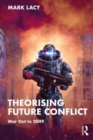 Image for Theorising future conflict  : war out to 2049