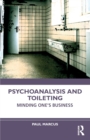 Image for Psychoanalysis and toileting  : minding one&#39;s business