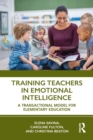 Image for Training teachers in emotional intelligence  : a transactional model for elementary education
