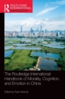 Image for The Routledge international handbook of morality, cognition, and emotion in China
