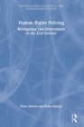 Image for Human rights policing  : reimagining law enforcement in the 21st century