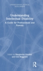 Image for Understanding intellectual disability  : a guide for professionals and parents