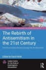 Image for The rebirth of antisemitism in the 21st century  : from the academic boycott campaign into the mainstream