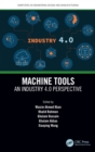 Image for Machine tools  : an industry 4.0 perspective