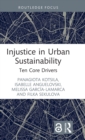 Image for Injustice in urban sustainability  : ten core drivers