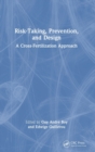 Image for Risk taking, prevention and design  : a cross-fertilization approach