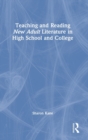 Image for Teaching and Reading New Adult Literature in High School and College