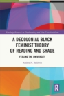Image for A Decolonial Black Feminist Theory of Reading and Shade