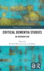 Image for Critical dementia studies  : an introduction