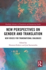 Image for New perspectives on gender and translation  : new voices for transnational dialogues