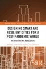 Image for Designing Smart and Resilient Cities for a Post-Pandemic World