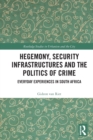 Image for Hegemony, Security Infrastructures and the Politics of Crime
