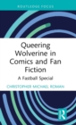 Image for Queering Wolverine in Comics and Fanfiction