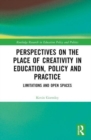Image for Perspectives on the Place of Creativity in Education, Policy and Practice