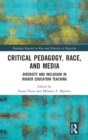 Image for Critical pedagogy, race, and media  : diversity and inclusion in higher education teaching