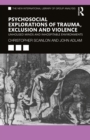 Image for Psycho-social Explorations of Trauma, Exclusion and Violence