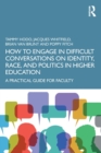 Image for How to Engage in Difficult Conversations on Identity, Race, and Politics in Higher Education