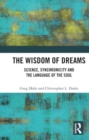 Image for The Wisdom of Dreams : Science, Synchronicity and the Language of the Soul