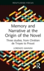Image for Memory and Narrative at the Origin of the Novel