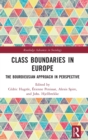Image for Class boundaries in Europe  : the Bourdieusian approach in perspective