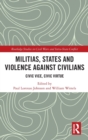 Image for Militias, States and Violence against Civilians