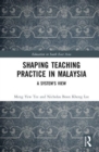 Image for Shaping teaching practice in Malaysia  : a system&#39;s view