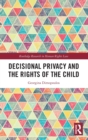 Image for Decisional Privacy and the Rights of the Child