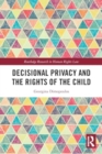 Image for Decisional Privacy and the Rights of the Child
