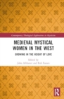 Image for Medieval Mystical Women in the West : Growing in the Height of Love