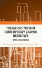 Image for Precarious youth in contemporary graphic narratives  : young lives in crisis