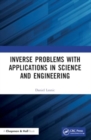 Image for Inverse problems with applications in science and engineering