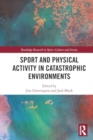 Image for Sport and Physical Activity in Catastrophic Environments