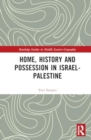 Image for Home, History and Possession in Israel-Palestine