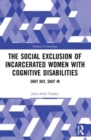 Image for The Social Exclusion of Incarcerated Women with Cognitive Disabilities