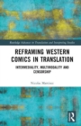 Image for Reframing Western comics in translation  : intermediality, multimodality and censorship