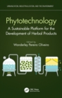 Image for Phytotechnology  : a sustainable platform for the development of herbal products