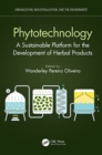 Image for Phytotechnology  : a sustainable platform for the development of herbal products